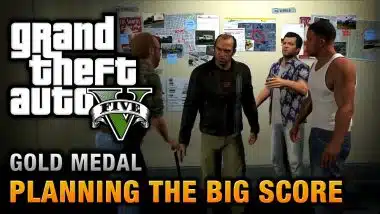 How to Successfully Complete the “The Big Score” Mission in GTA V: A Step-by-Step Guide